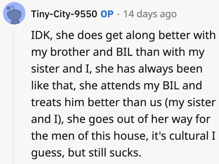 Apparently, mom waits on BIL when he's around, and she does this for the men of the house.