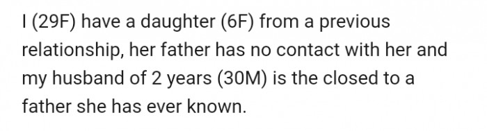 In her post, OP explained that her daughter was from a previous relationship. However, her current husband has been a wonderful father and the only real one her daughter has ever known.