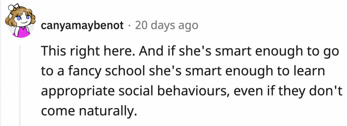 If she's smart enough to graduate from an Ivy League school, then she is smart enough to learn proper boundaries.
