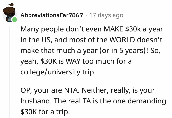 $30K is a person's annual salary in the US. Some in other countries don't even make that much.