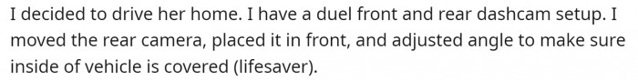OP decided to drive her home. Luckily, he had a dual dashcam.