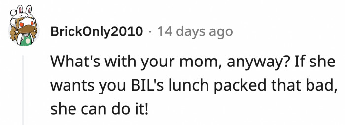 If OP's mom was that adamant, she should pack him his meals. Make sure there's a change of nappies there as well.