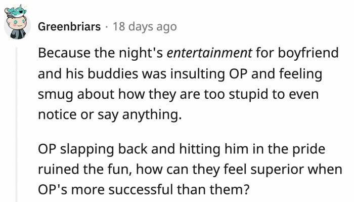 Ah, OP should have kept mum through the entire thing while they made jokes at her expense.