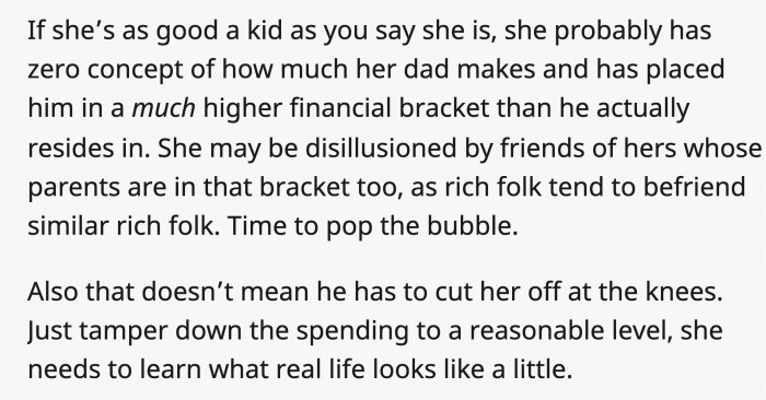 She probably doesn't even know how much money they have and, therefore, the limitations.