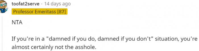 17. Damned if you do, damned if you don't situation