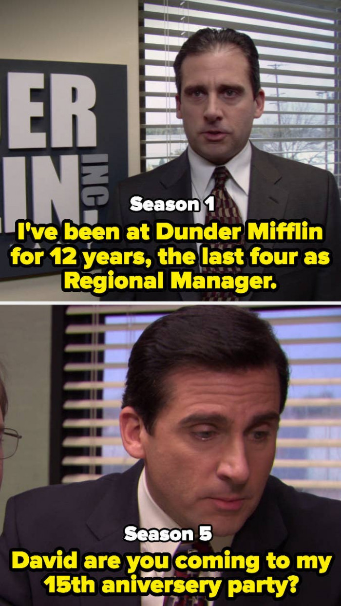 2. The Office pilot - Michael claims to have worked for Dunder Mifflin for 12 years. He states that he is celebrating his 15th year with the organization in Season 5, four years later.
