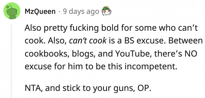 In this day and age, there is no excuse for an able-bodied person not to learn how to do a basic life skill.