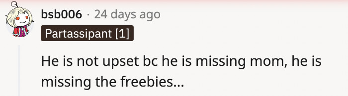 The freebies that he wouldn't share with his kids.