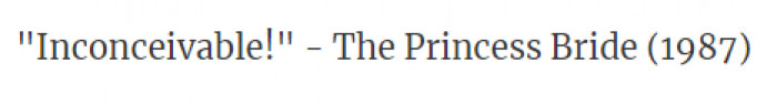 10. From the movie The Princess Bride in 1987