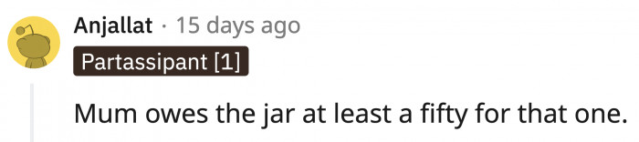 $50 and a written contract not to bring it up again for a minimum of 30 days