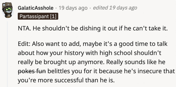 He can't accept that his girlfriend, who didn't finish high school, has achieved more than him — (probably) a college-educated idiot.