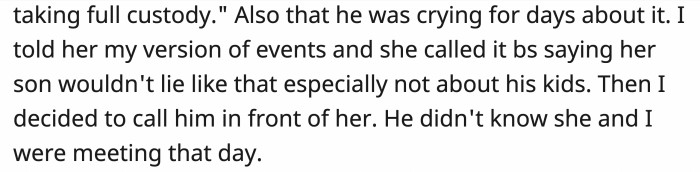 OP’s ex-husband is torn up about the situation. She decided to call him in front of her mother-in-law.