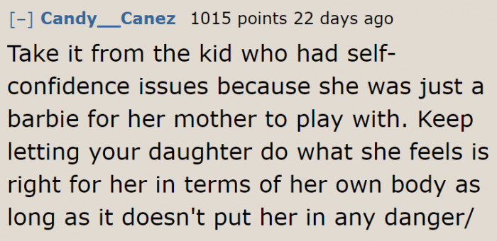 If the mom keeps doing what she's doing, the girl will end up having low self-esteem.