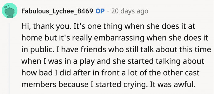 OP replied to a now-deleted comment. She gave an example of how her sister has publicly degraded her in the past.