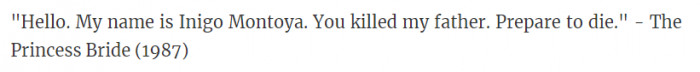 1. From the movie Princess Bride in 1987
