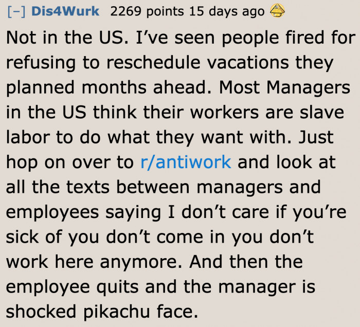 Sadly, there are companies that think employees are slaves.