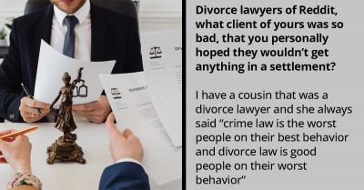 Divorce Lawyers Are Sharing Stories Of Their Worst Clients, And Here Are 30 Of The Most Absurd Ones