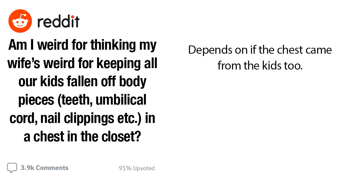 Husband Asks Reddit If His Wife Is Weird For Keeping Their Children's "Fallen Off Body Pieces"
