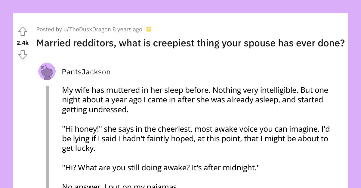 People Reveal The Creepiest Things Their Partner Has Done And They Might Make You Think Twice About Marriage
