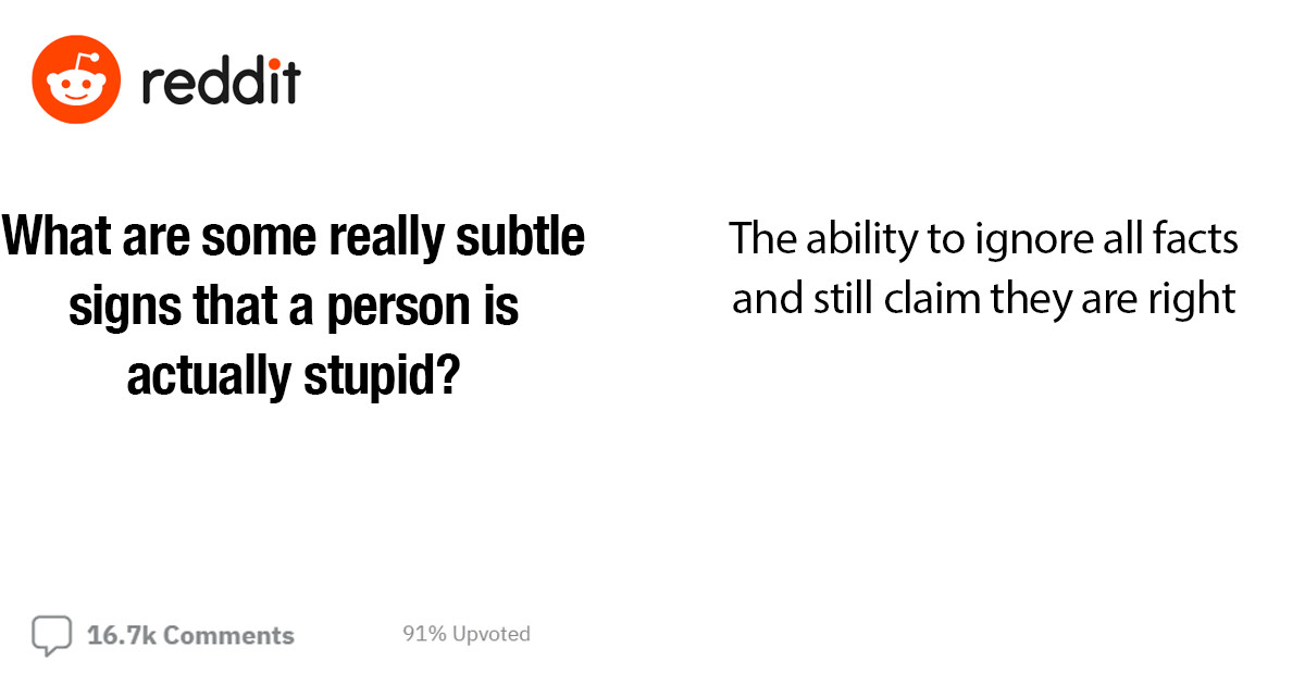 Redditors Chime In To Give Their Honest Opinions On The Subtle Signs That Show A Person Is Actually Stupid