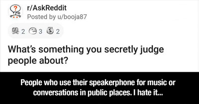 People Share The Little Things That They Secretly Judge Other People For And They Are Juicy