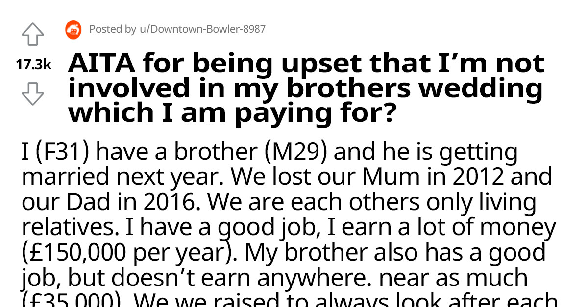 Woman Is Upset Because She Was Not Invited to Her Brother’s Wedding, Despite Paying for the Whole Wedding