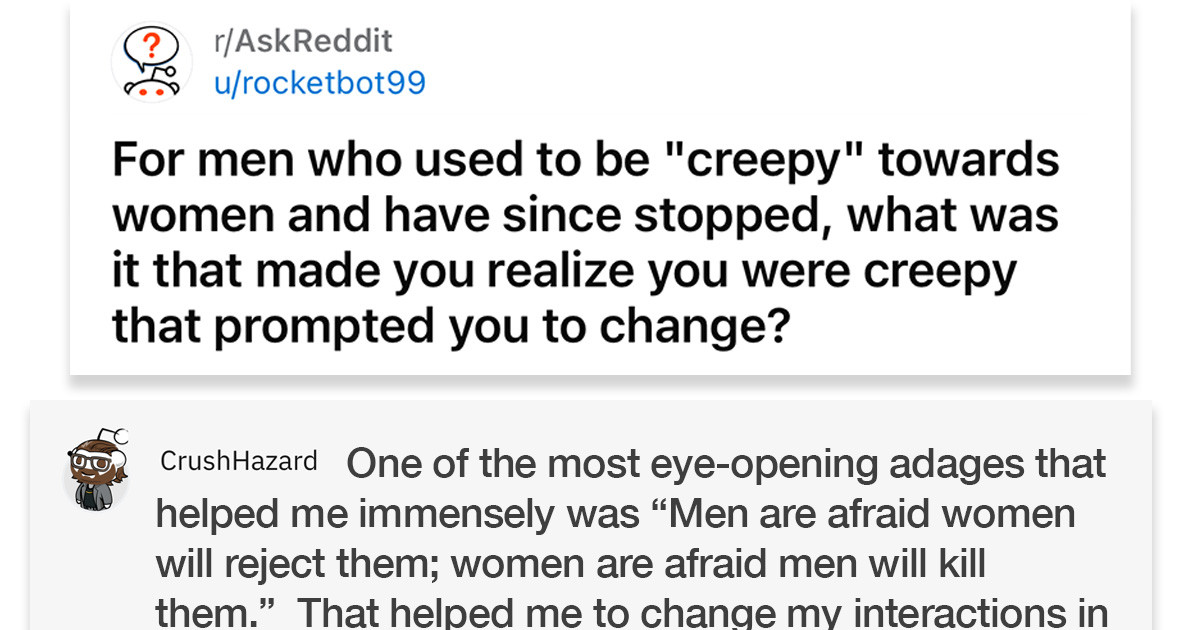 Men Who Used To Be Creepy Around Women Share What Prompted Them To Change