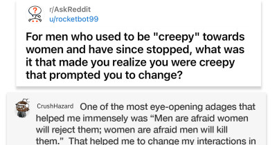 Men Who Used To Be Creepy Around Women Share What Prompted Them To Change