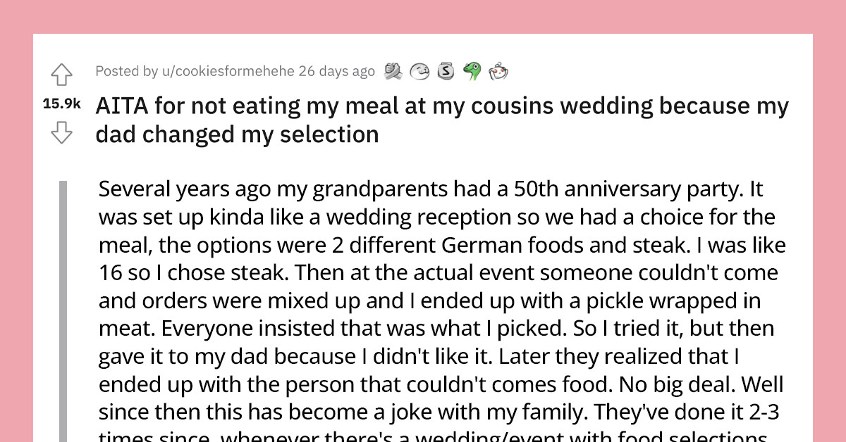 Lady Refuses To Eat The Meal Served At Her Cousin’s Wedding Because Her Dad Keeps Altering Her Meal Choice
