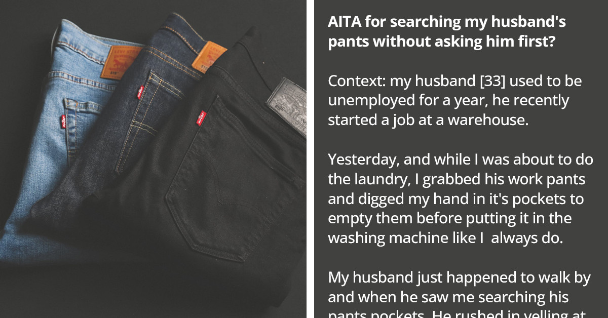 Woman Checks Pockets On Her Husband’s Pants before Throwing Them Into The Washing Machine, And Her Husband Gets Angry At Her For “Disrespecting His Privacy”