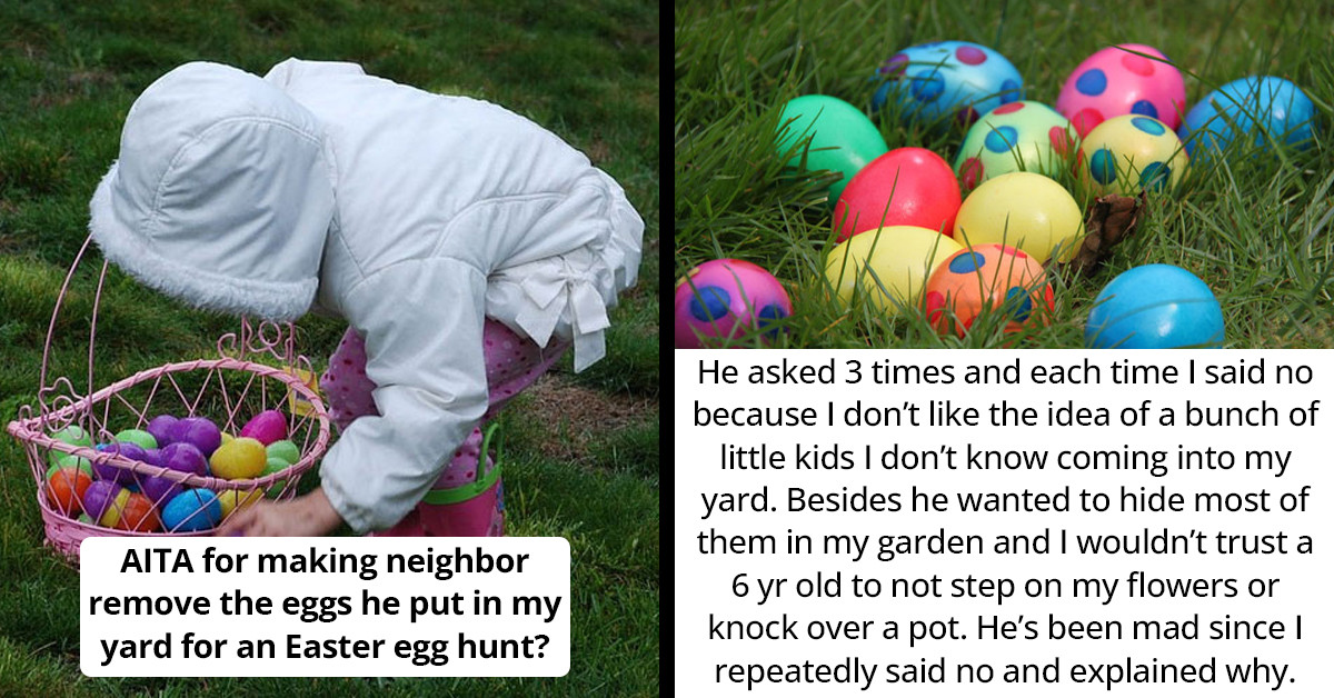 Man Rejects His Neighbor’s Request To Hide Easter Eggs In His Yard, Neighbor Does It Anyways And Gets Caught