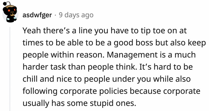 Balancing adherence to the rules while maintaining a good rapport with your team can be challenging.