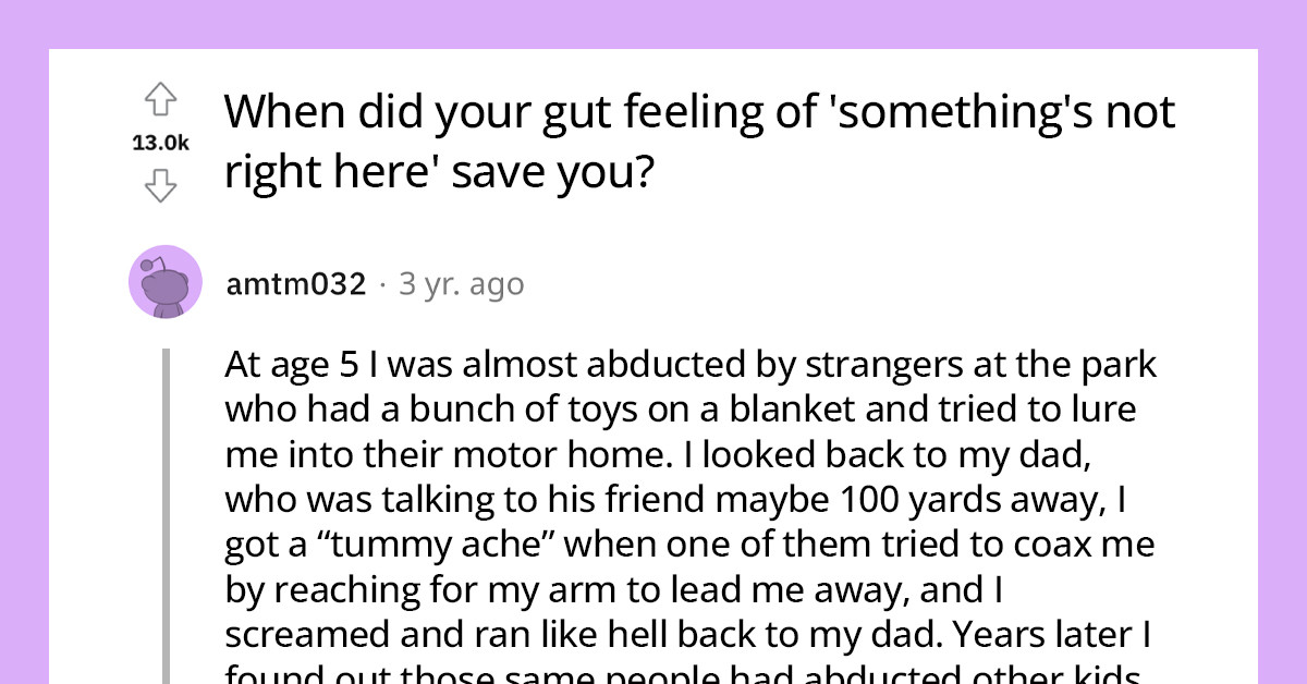 30 Times People's Gut Feelings Ended Up Saving Their Lives