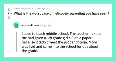 People Were Asked About Their Worst Experience With Helicopter Parents And Holy Smokes- They Delivered