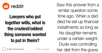 Lawyers Of Reddit Were Asked The Most Outrageous Will Request They’ve Heard In Their Career And They Delivered Unbelievable Answers