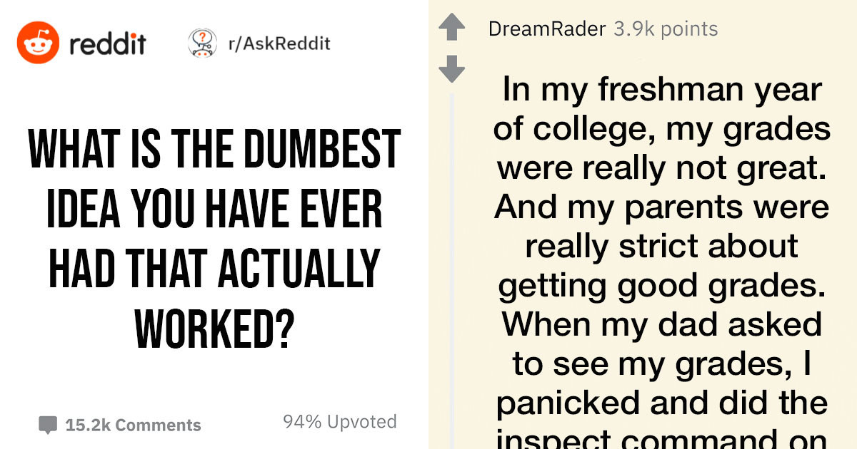 15 People Speak About Their Silliest Ideas That Worked