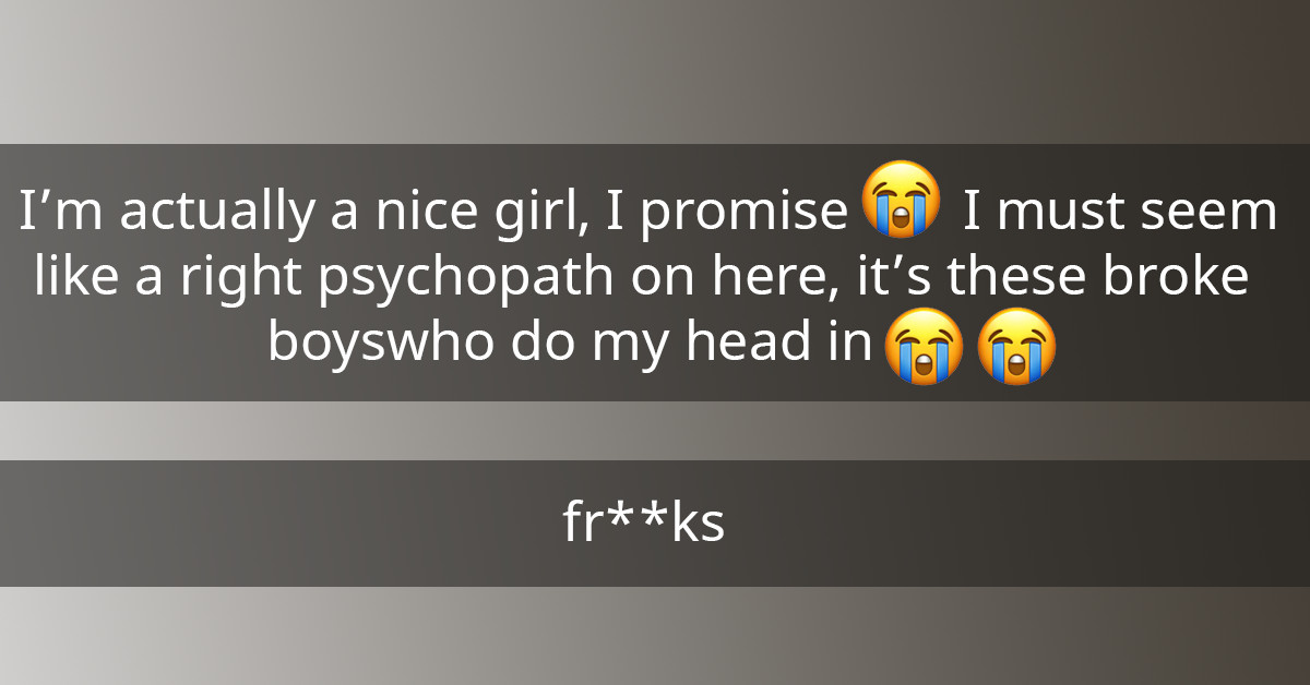 30 Self-Proclaimed Nice Girls On The Internet You'd Be Sorry To Meet In Real Life