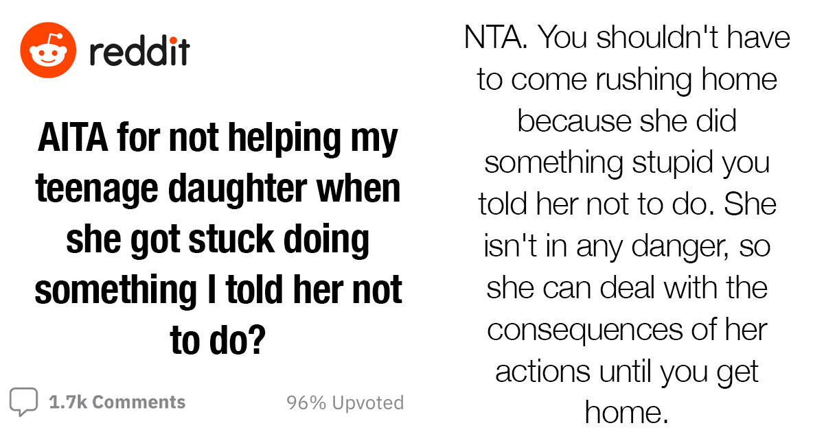 AITA - Dad Delays Helping Teenage Daughter After She Gets Stuck Doing Something She Was Warned Not To Do