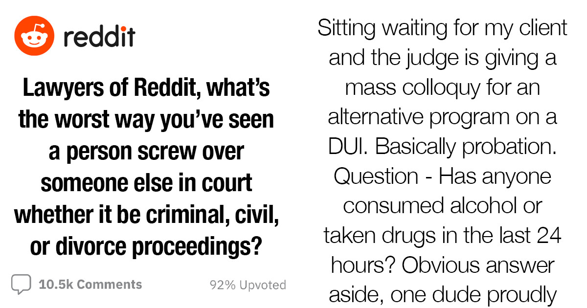 Legal Practitioners Of Reddit Share The Dumbest Mistakes They've Seen In A Courtroom