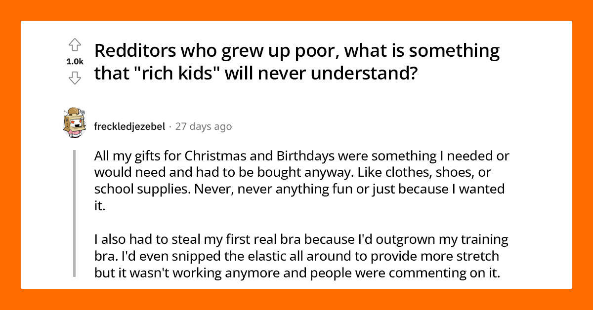 30 Things People Who Grew Up Rich Just Would Not Understand Or Relate To