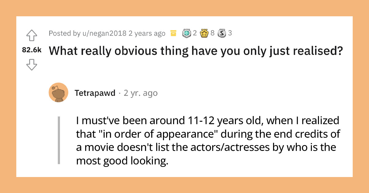 40+ Ridiculously Obvious Facts People Learned Way Too Late In Life