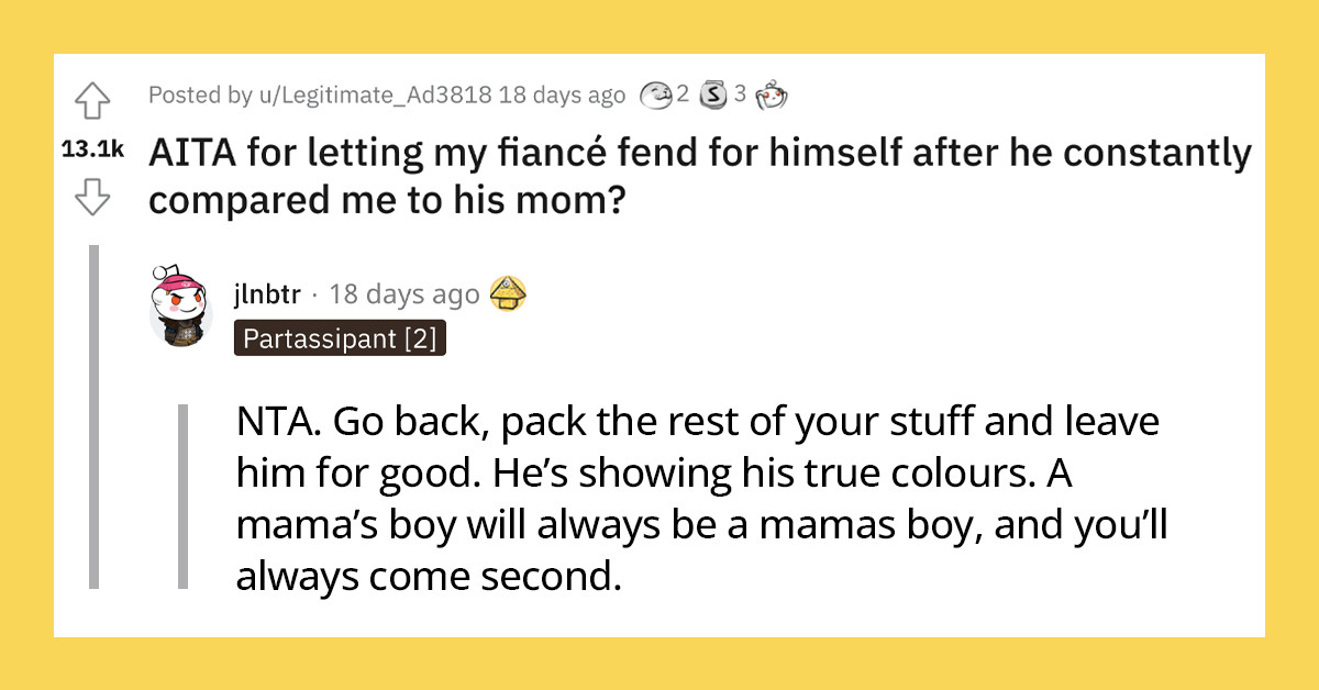 Fiancé Walks Out on Her Boyfriend While He Was Healing from Surgery After He Wouldn't Stop Comparing Her to His Mother