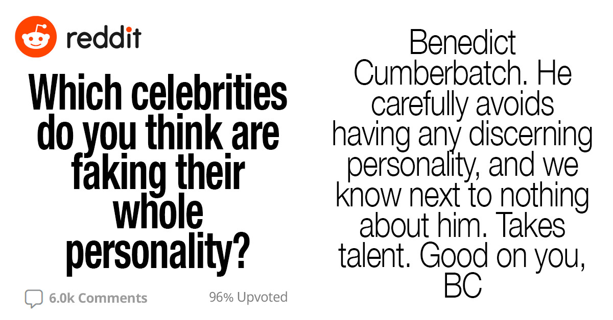 Reddit Users Share Which Celebrities They Think Are Faking Their Whole Personality