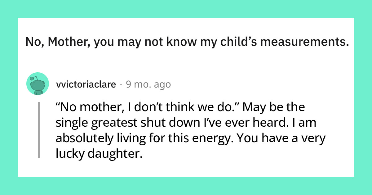 Mom Protects Her Pre-Teen Daughter From Her Body-Shaming Grandma Who's Asking For Her Measurements