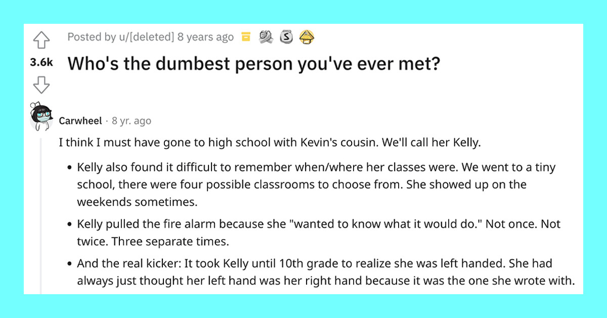 Reddit Asks Who's The Dumbest Person You've Ever Met And An Ex-Teacher Responds With 'Kevin'