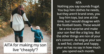 Woman's Story About Being Accused By Her Ex-Husband Of Making Their Son Live "Cheaply" Leaves Redditors In Awe