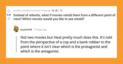 Internet Users Shun Reboots And Name Movies That They Would Love Filmmakers To Tell From A Different Perspective Instead