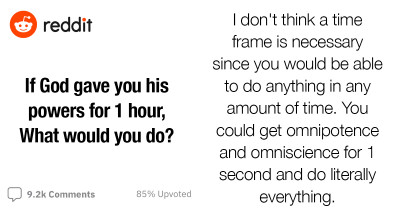 20+ Entertaining Images of Replies to a Question About What You Would Do If Given the Power of God for One Hour Will Amaze You