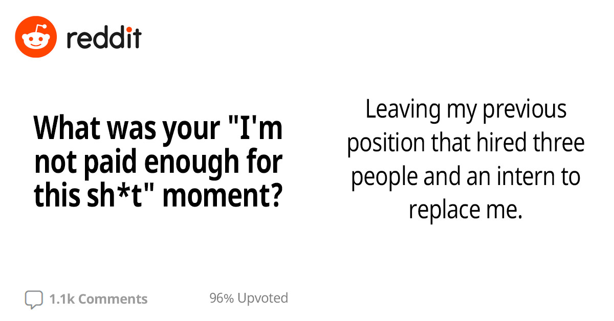 People Are Sharing Their "I Don't Get Paid Enough For This" Moments