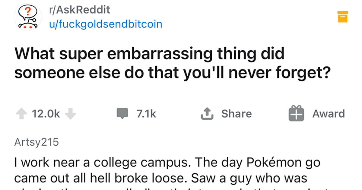 15 People Speak About Embarrassing Things That Actually Happened to Someone Else